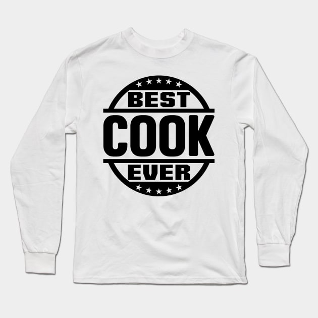 Best Cook Ever Long Sleeve T-Shirt by colorsplash